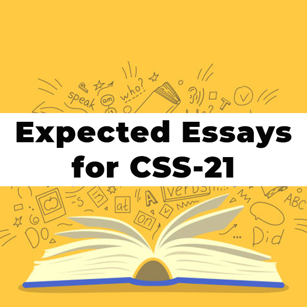 You are currently viewing The Expected Essays & its Outlines For CSS/PMS 2021