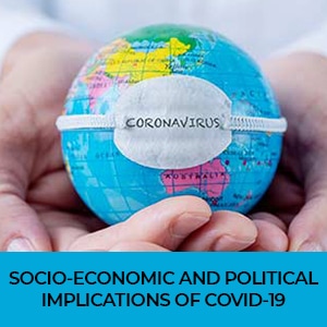 Read more about the article SOCIO-ECONOMIC AND POLITICAL IMPLICATIONS OF COVID-19